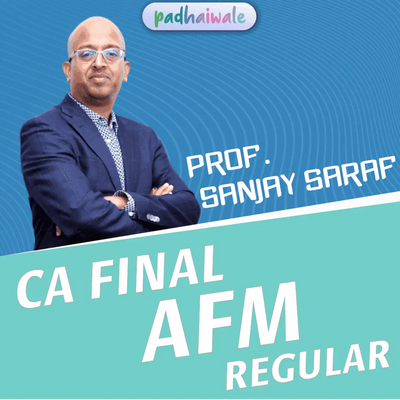 CA Final Advanced Financial Management (AFM) Regular Batch by Prof Sanjay Saraf – complete syllabus & exam-focused course