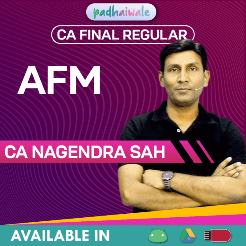 CA Final AFM Regular Batch by CA Nagendra Sah