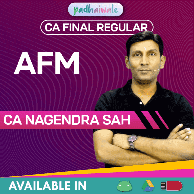 CA Final AFM Regular Batch by CA Nagendra Sah