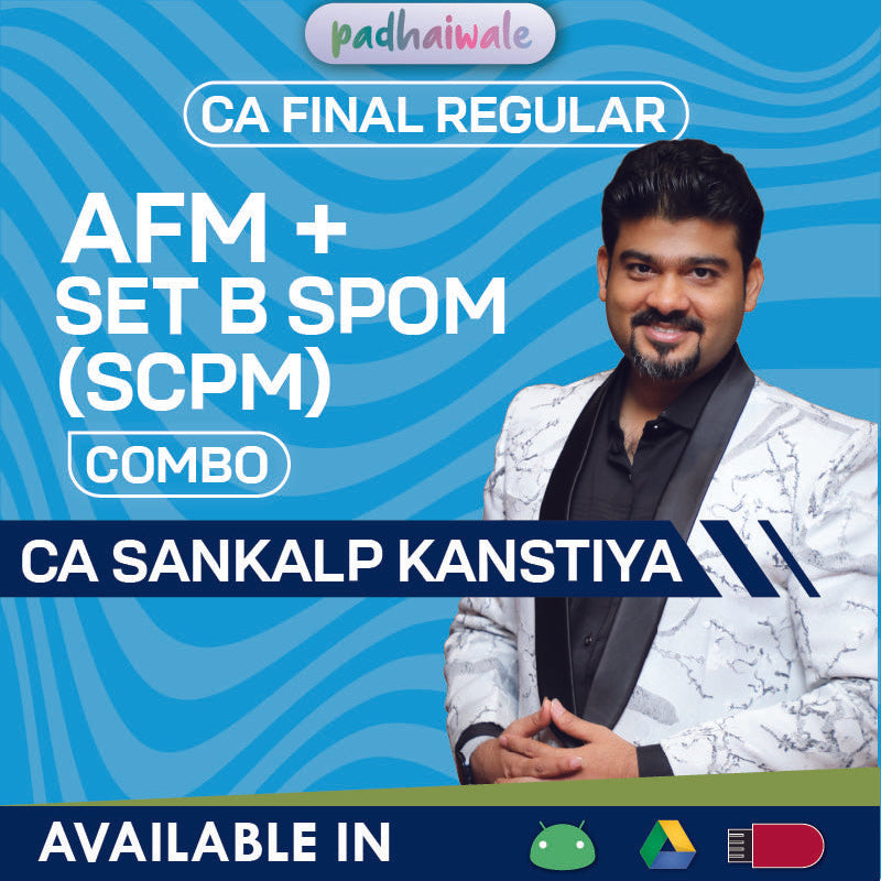 CA Final AFM + Set B SPOM (SCPM) Combo Regular Batch by CA Sankalp Kanstiya – Complete ICAI Syllabus with Costing & Financial Management