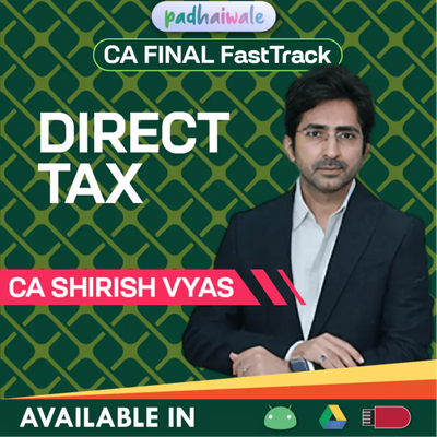 CA Final DT Classes | CA Shirish Vyas | FastTrack Batch