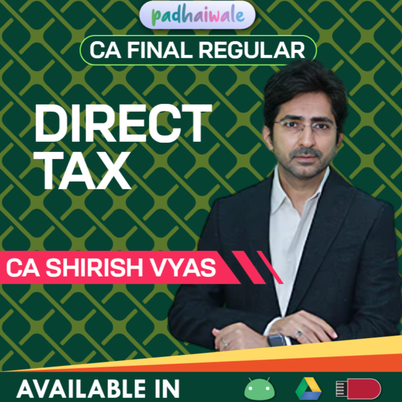 CA Final DT Classes | CA Shirish Vyas | Regular Batch