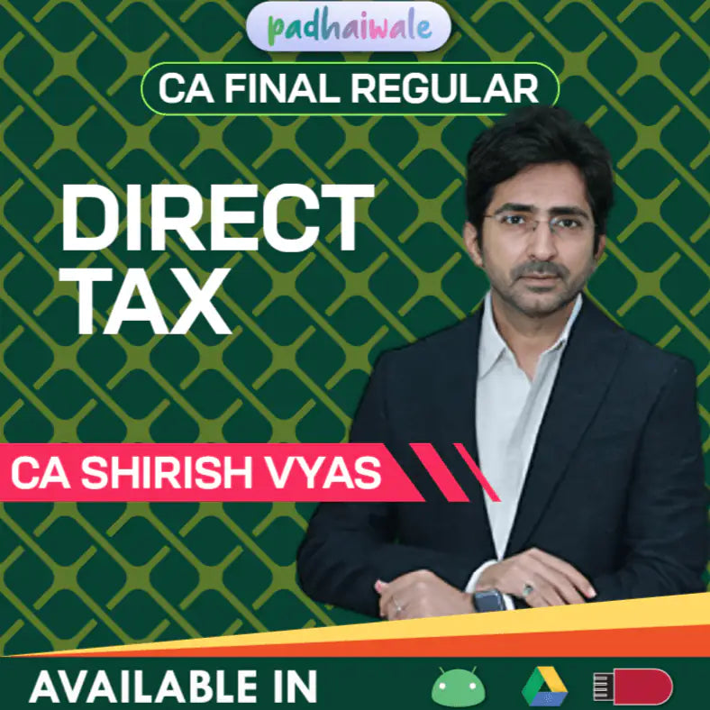 CA Final DT Classes | CA Shirish Vyas | Regular Batch