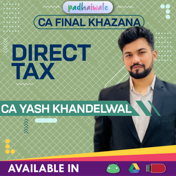 CA Final DT Classes | CA Yash Khandelwal | Khazana Batch