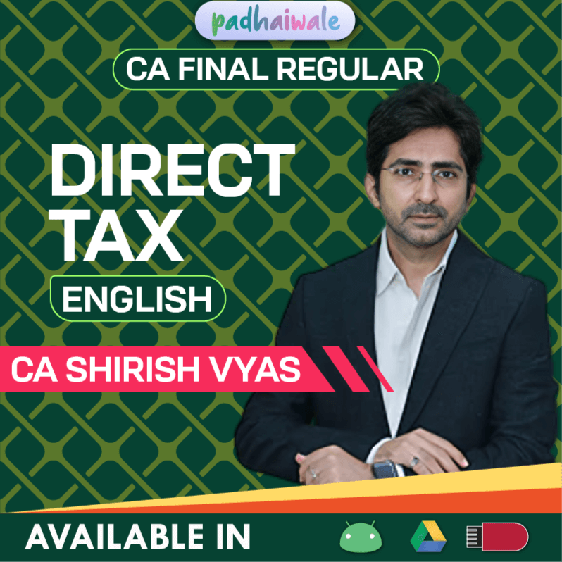 CA Final DT Classes in English | CA Shirish Vyas | Regular Batch