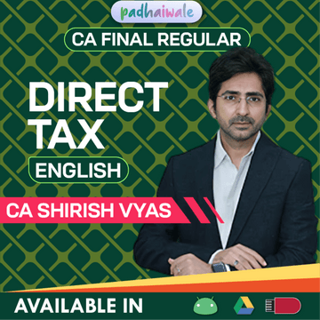 CA Final DT Classes in English | CA Shirish Vyas | Regular Batch