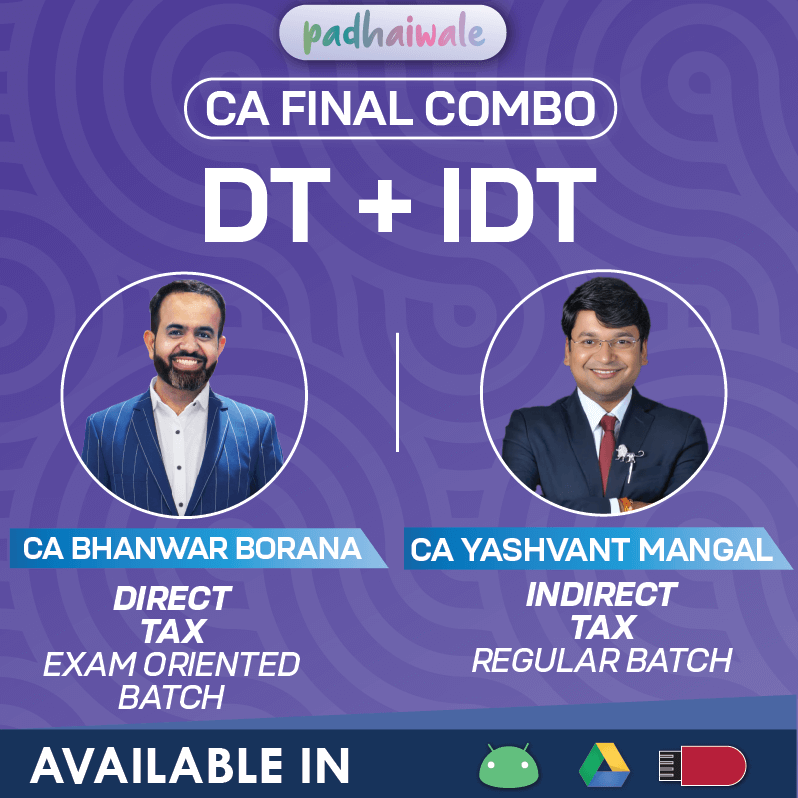 CA Final Direct Tax Exam Oriented and Indirect Tax Regular Combo Online Classes by Bhanwar Borana and Yashvant Managal for ICAI