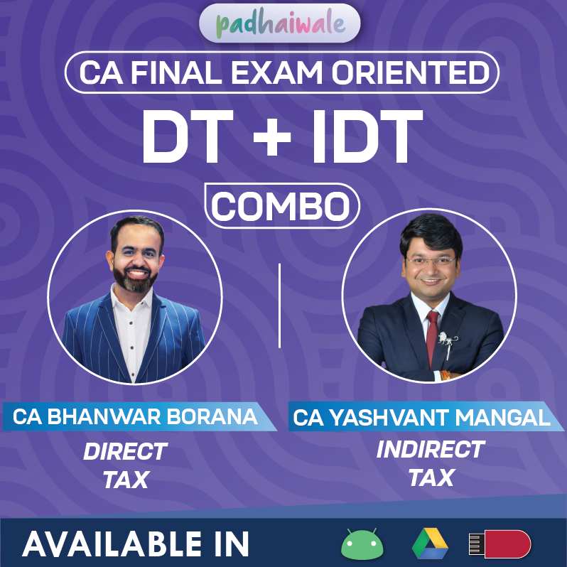 CA Final Direct Tax and Indirect Tax exam oriented combo classes by Bhanwar Borana and Yashvant Managal for ICAI