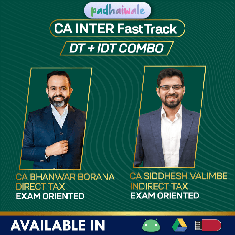 CA Final DT + IDT Combo Exam-Oriented FastTrack Batch by CA Bhanwar Borana and CA Siddhesh Valimbe