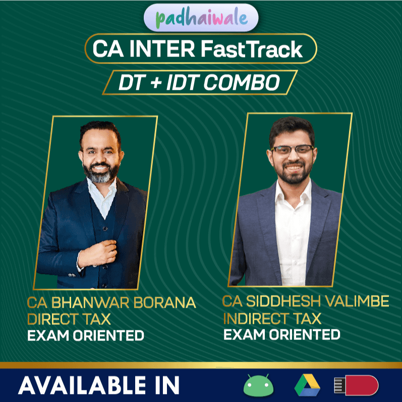 CA Final DT + IDT Combo Exam-Oriented FastTrack Batch by CA Bhanwar Borana and CA Siddhesh Valimbe