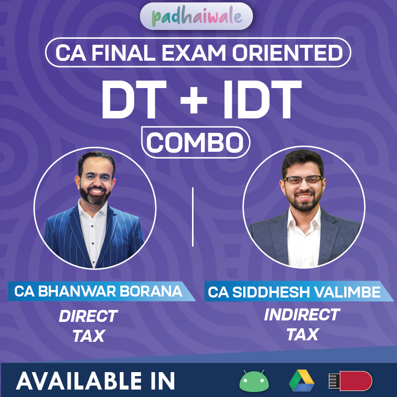 CA Final DT and IDT Exam Oriented Combo Online Classes with intensive revision by Bhanwar Borana and Siddhesh Valimbe for ICAI
