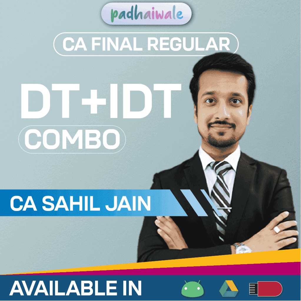 CA Final DT + IDT Combo Regular Batch by CA Sahil Jain