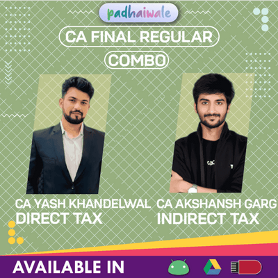 CA Final DT + IDT Combo Regular Batch by CA Yash Khandelwal & CA Akshansh Garg