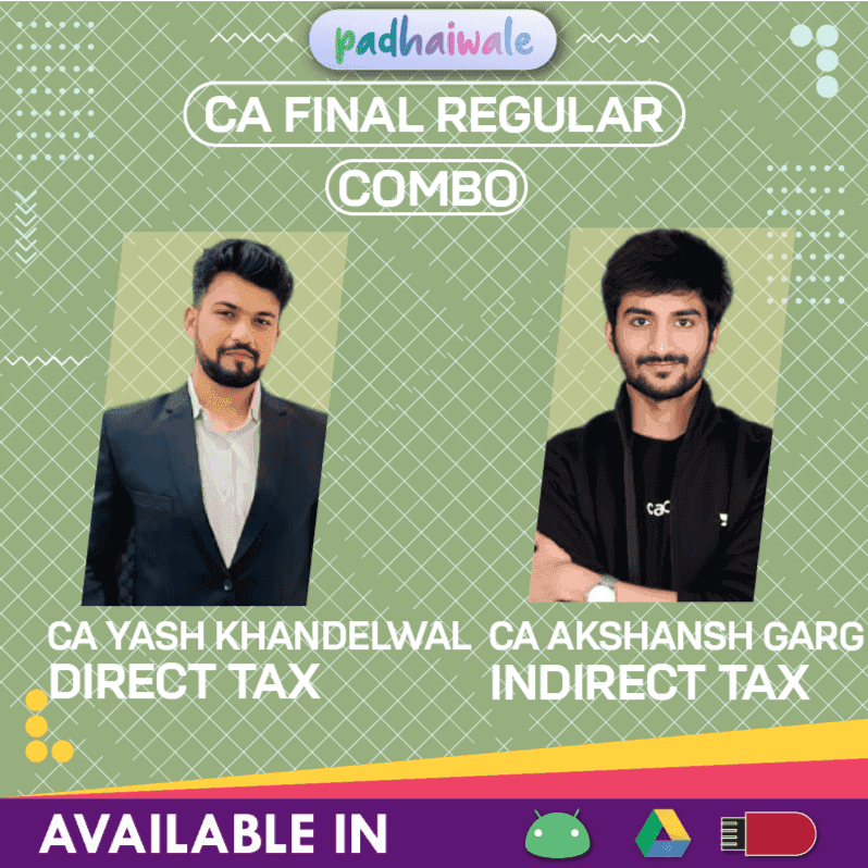 CA Final DT + IDT Combo Regular Batch by CA Yash Khandelwal & CA Akshansh Garg