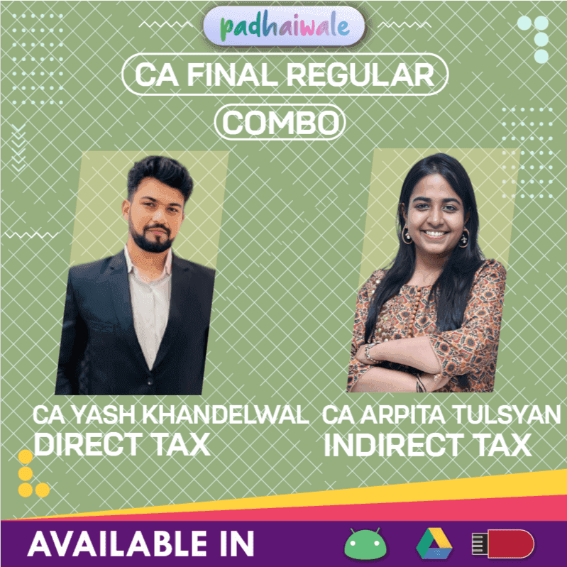 CA Final DT + IDT Combo Regular Batch by CA Yash Khandelwal & CA Arpita Tulsyan