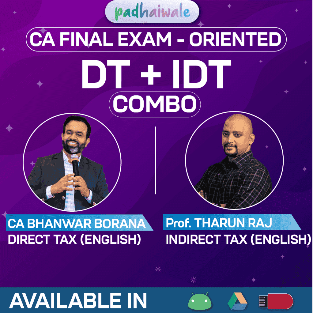 CA Final DT & IDT (Exam Oriented) Batch in English Combo by CA Bhanwar Borana & Prof Tharun Raj