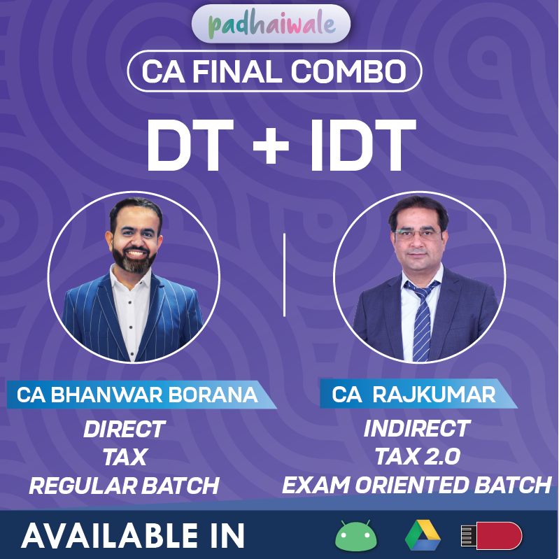 CA Final Direct Tax and IDT Regular Exam Oriented Combo Online Classes by Bhanwar Borana and Rajkumar for ICAI