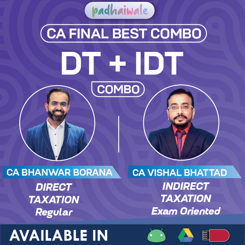 CA Final Direct Tax Regular and Indirect Tax Exam Oriented Combo Classes by CA Bhanwar Borana and CA Vishal Bhattad for ICAI