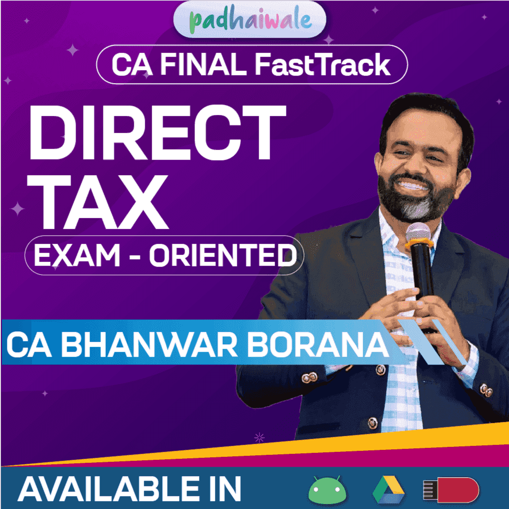 CA Final Direct Tax (DT) Classes (Exam Oriented FastTrack Batch) by CA Bhanwar Borana
