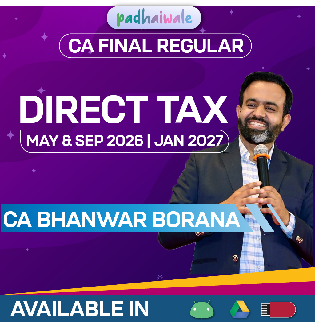 CA Final Direct Tax (DT) Classes Regular Batch by CA Bhanwar Borana – May, Sep 2026 & Jan 2027