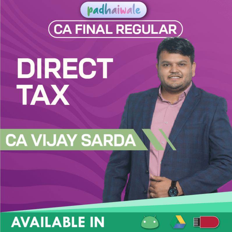 CA Final Direct Tax (DT) Regular Batch by CA Vijay Sarda – Complete ICAI Syllabus with Amendments, Case Laws & Conceptual Clarity