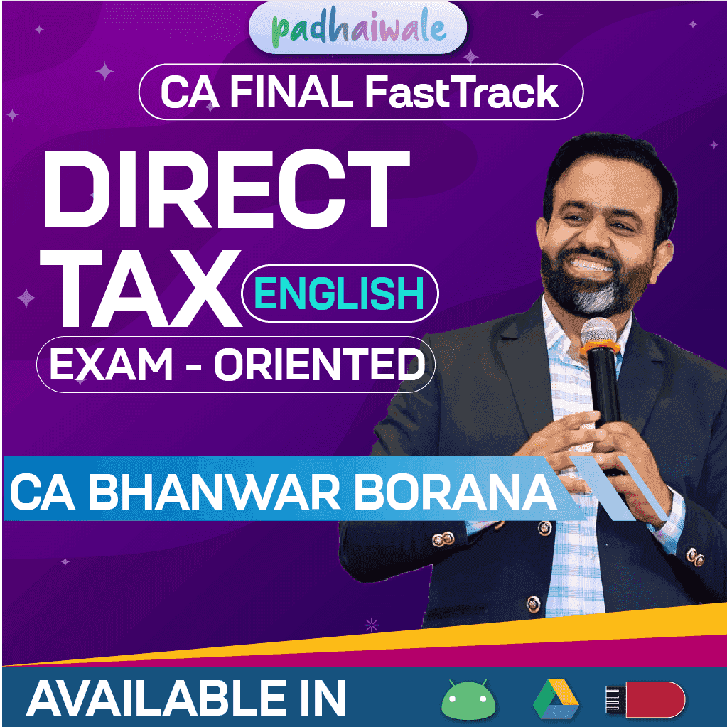 CA Final Direct Tax (DT) Classes in English (Exam Oriented FastTrack Batch) by CA Bhanwar Borana