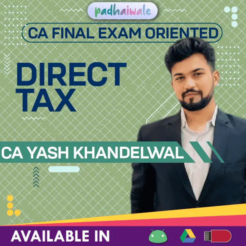 CA Final Direct Tax (DT) Exam-Oriented Batch by CA Yash Khandelwal