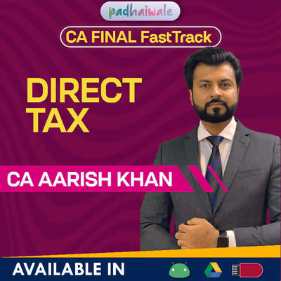 CA Final Direct Tax (DT) FastTrack Exam-Oriented Batch by CA Aarish Khan – Quick Revision with Amendments, Case Laws & ICAI Exam Practice