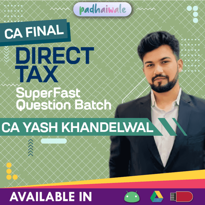CA Final Direct Tax (DT) Superfast Questions Batch by CA Yash Khandelwal