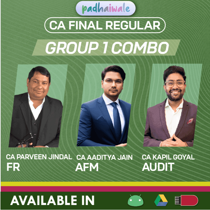 CA Final FR + AFM + Audit Combo Regular Batch by CA Parveen Jindal, CA Aaditya Jain, & CA Kapil Goyal