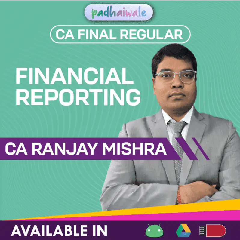 CA Final FR (Financial Reporting) Regular Batch by CA Ranjay Mishra