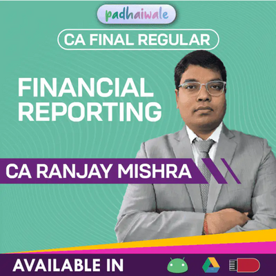 CA Final FR (Financial Reporting) Regular Batch by CA Ranjay Mishra