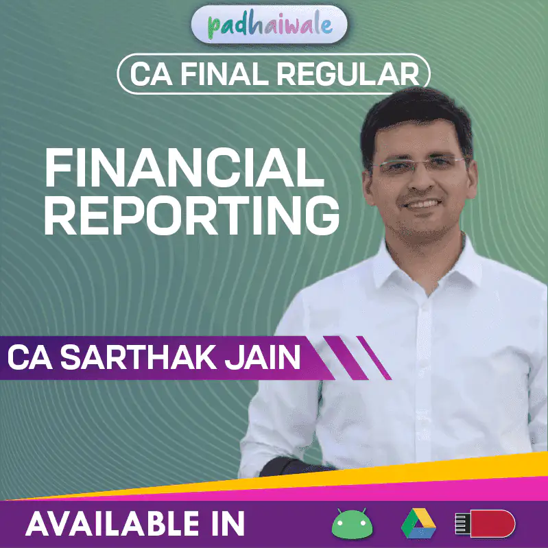 CA Final Financial Reporting Classes Regular Batch by CA Sarthak Jain