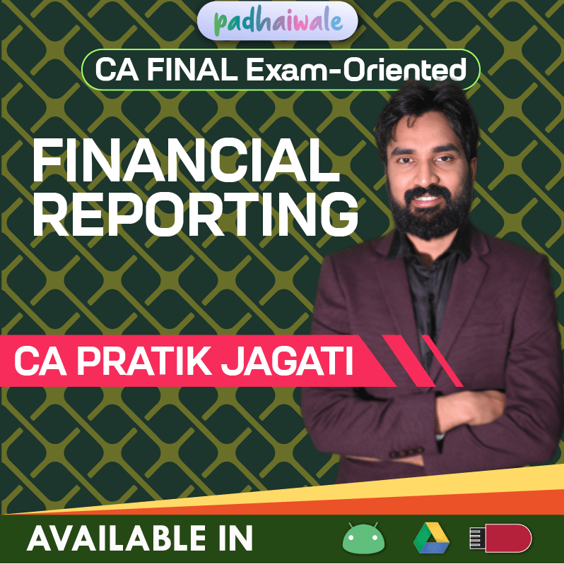 CA Final Financial Reporting (FR) | CA Pratik Jagati | Exam-Oriented Batch