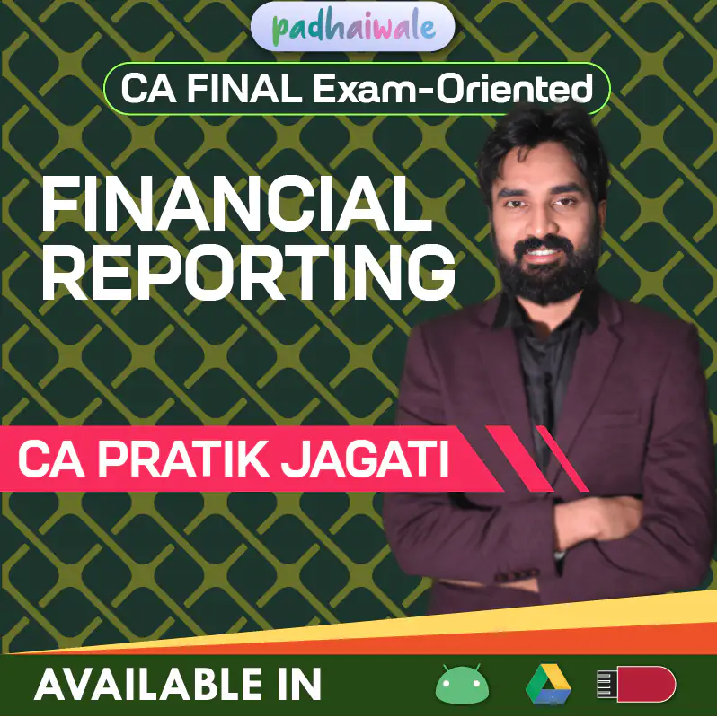 CA Final Financial Reporting (FR) | CA Pratik Jagati | Exam-Oriented Batch