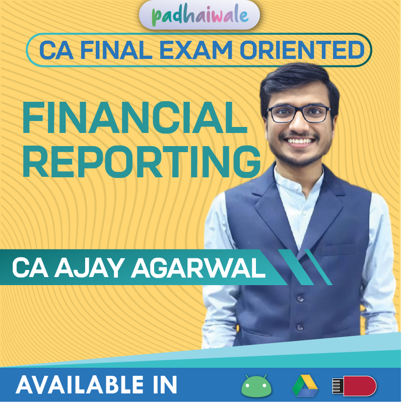 CA Final Financial Reporting (FR) Exam-Oriented Course by CA Ajay Agarwal – Ind AS Focused Classes with Exam Tips & Problem Solving