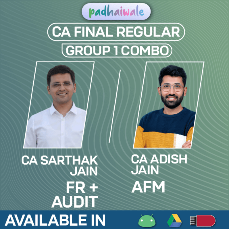 CA Final Group 1 Combo | FR, AFM, Audit | Regular Batch | Sarthak Jain & Adish Jain
