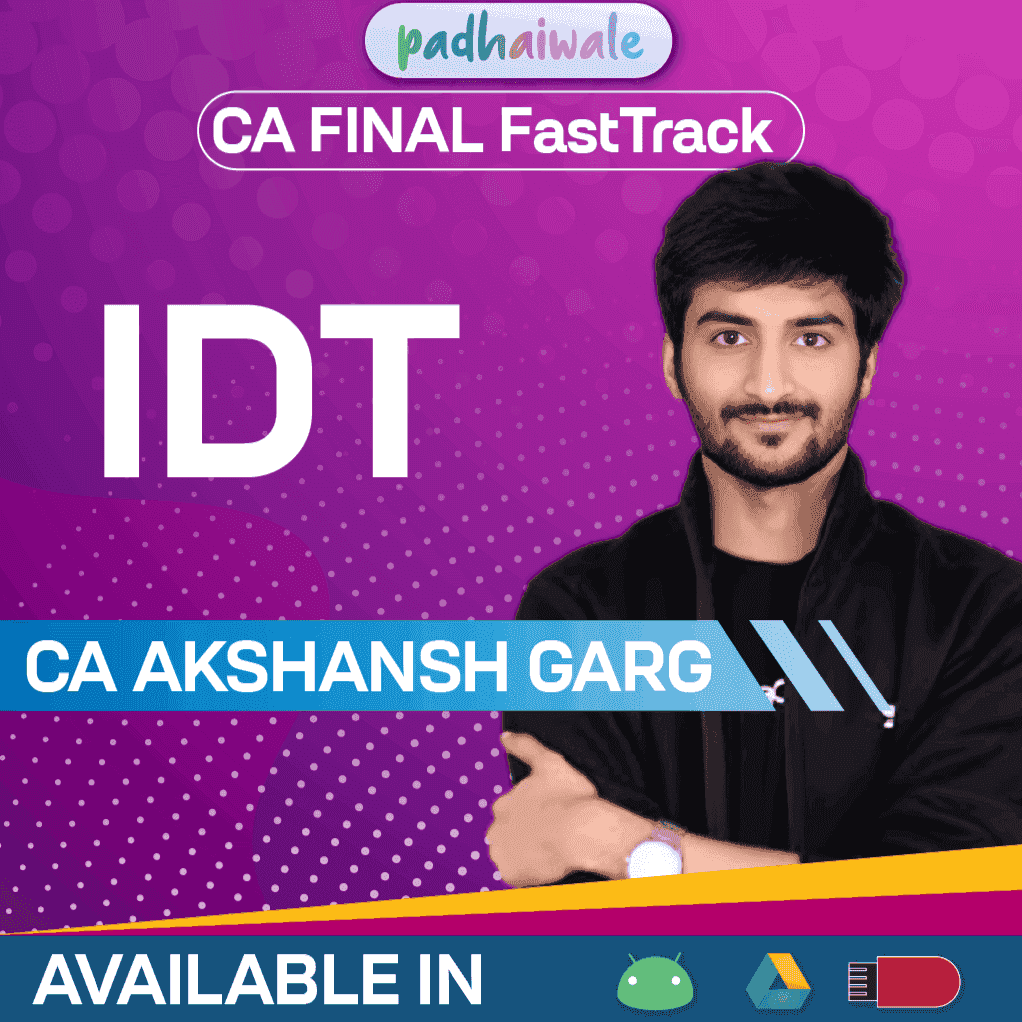 CA Final IDT FastTrack Batch by CA Akshansh Garg