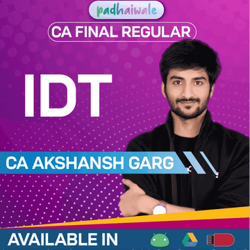 CA Final IDT Regular Batch by CA Akshansh Garg