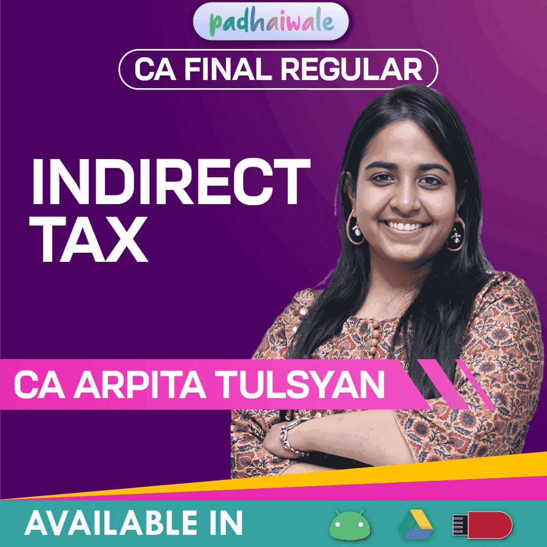 CA Final IDT Regular Batch by CA Arpita Tulsyan