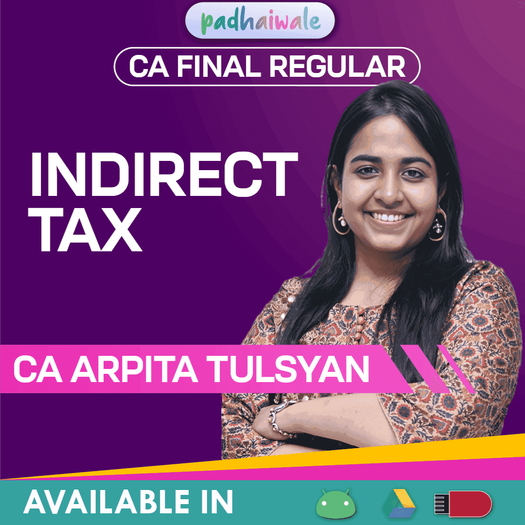 CA Final IDT Regular Batch by CA Arpita Tulsyan
