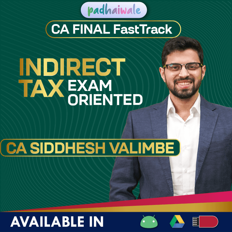 CA Final Indirect Tax (IDT) Exam Oriented Batch by CA Siddhesh Valimbe
