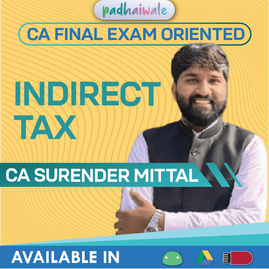 CA Final Indirect Tax | CA Surender Mittal | Exam Oriented – Padhaiwale ...