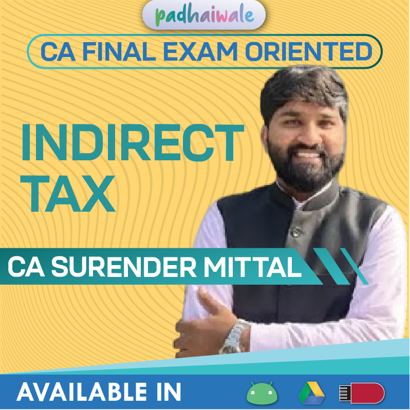 CA Final Indirect Tax (IDT) Exam Oriented Course by CA Surender Mittal – Focused GST & Customs Revision for ICAI Exams