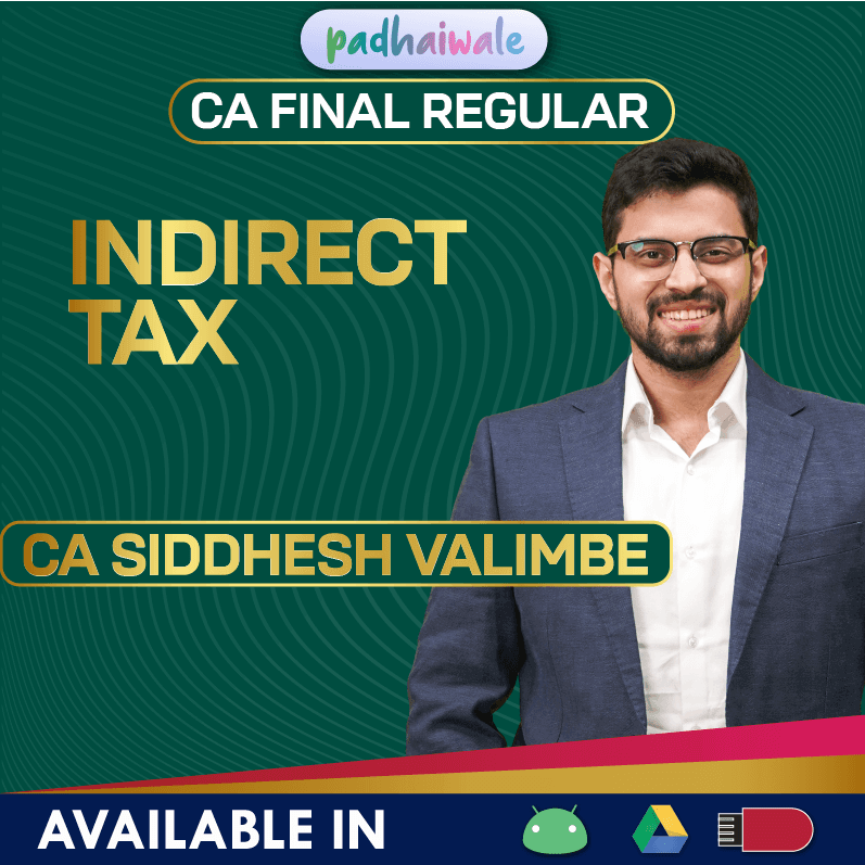 CA Final Indirect Tax (IDT) Regular Batch by CA Siddhesh Valimbe