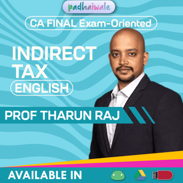 “CA Final Indirect Tax (IDT) in English Exam-Oriented Batch by Prof Tharun Raj – GST, Case Laws & Scoring Exam Preparation”
