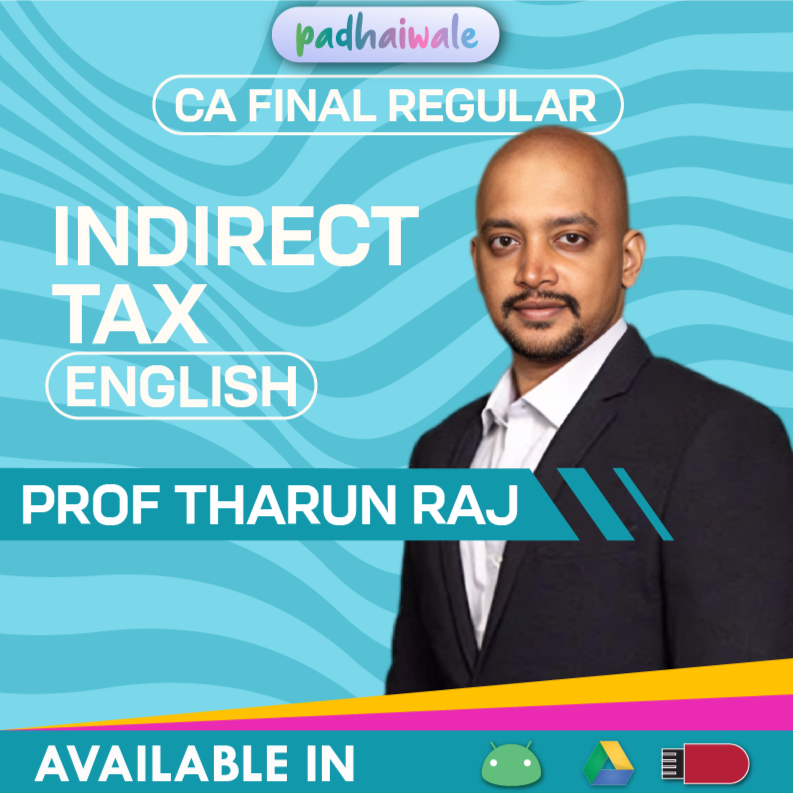 CA Final Indirect Tax (IDT) in English Regular Batch by Prof Tharun Raj