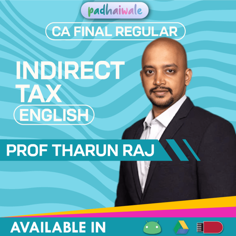 CA Final Indirect Tax (IDT) in English Regular Batch by Prof Tharun Raj