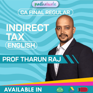 CA Final Indirect Tax (IDT) in English Regular Batch by Prof Tharun Raj