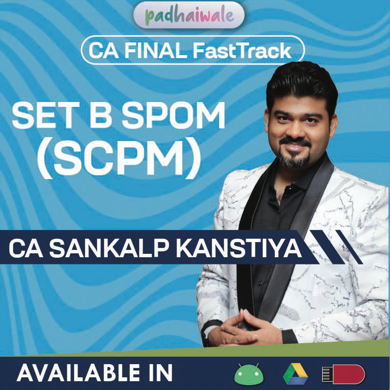 CA Final SPOM (SCPM) Set B FastTrack Batch by CA Sankalp Kanstiya – Strategic Cost & Performance Management Quick Revision Course